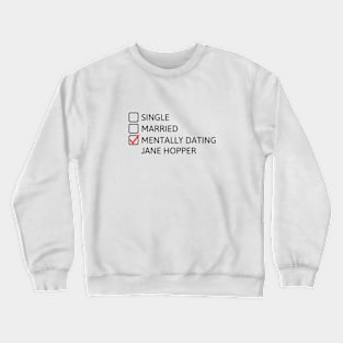 Mentally Dating Jane Hopper (Black) - Stranger Things Crewneck Sweatshirt